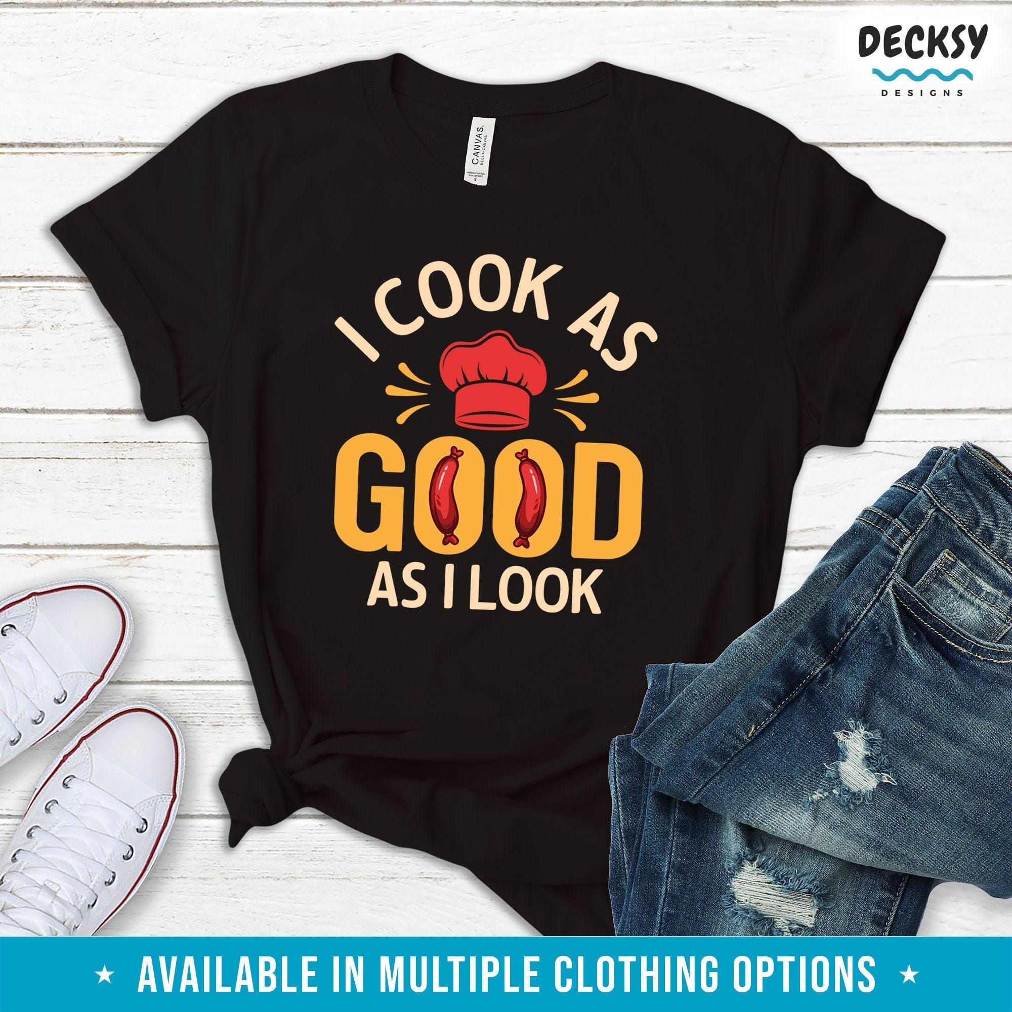 Cooking Shirt, Funny Chef Gift-Clothing:Gender-Neutral Adult Clothing:Tops & Tees:T-shirts:Graphic Tees-DecksyDesigns