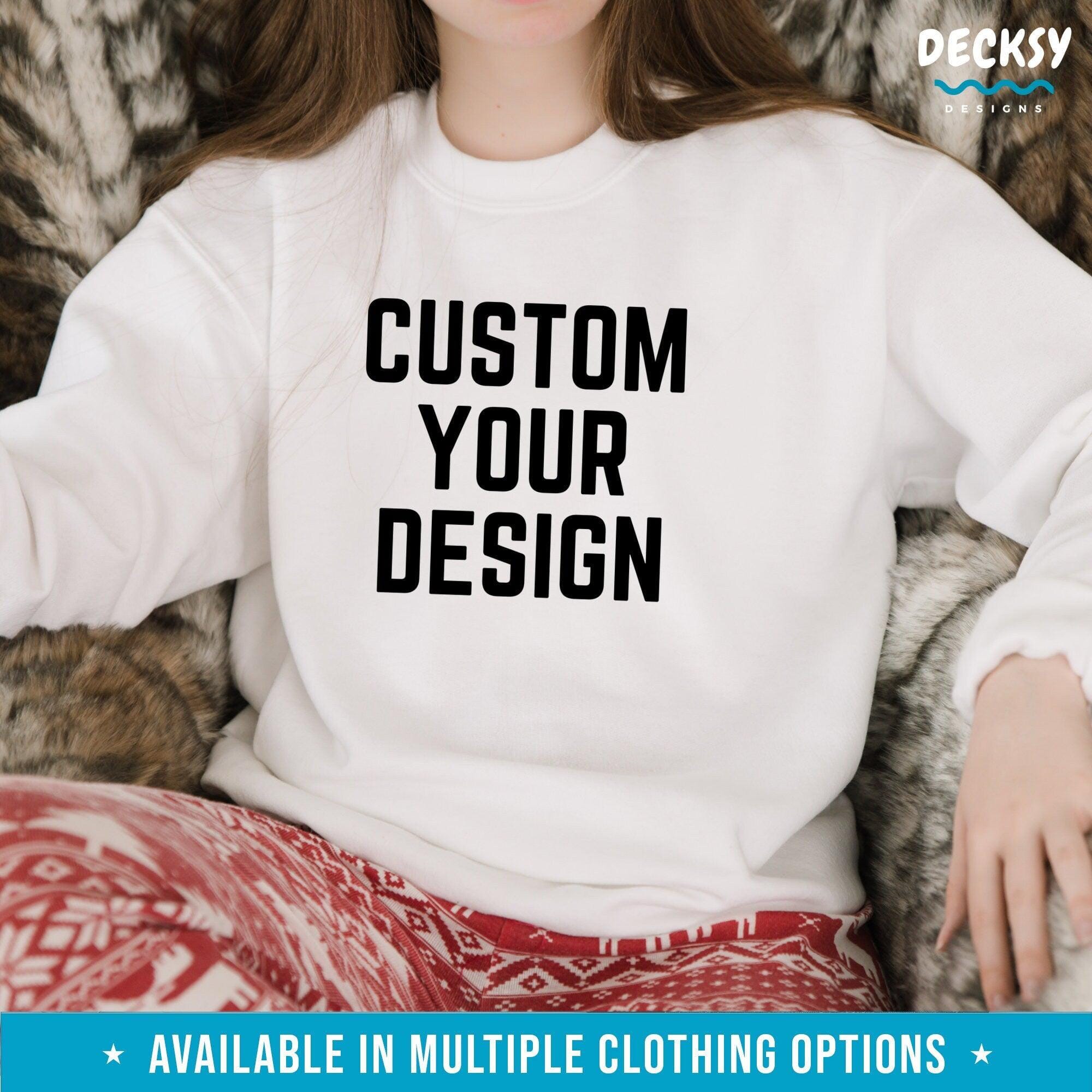 Custom Design Tshirt, Custom Logo Shirt Gift-Clothing:Gender-Neutral Adult Clothing:Tops & Tees:T-shirts:Graphic Tees-DecksyDesigns