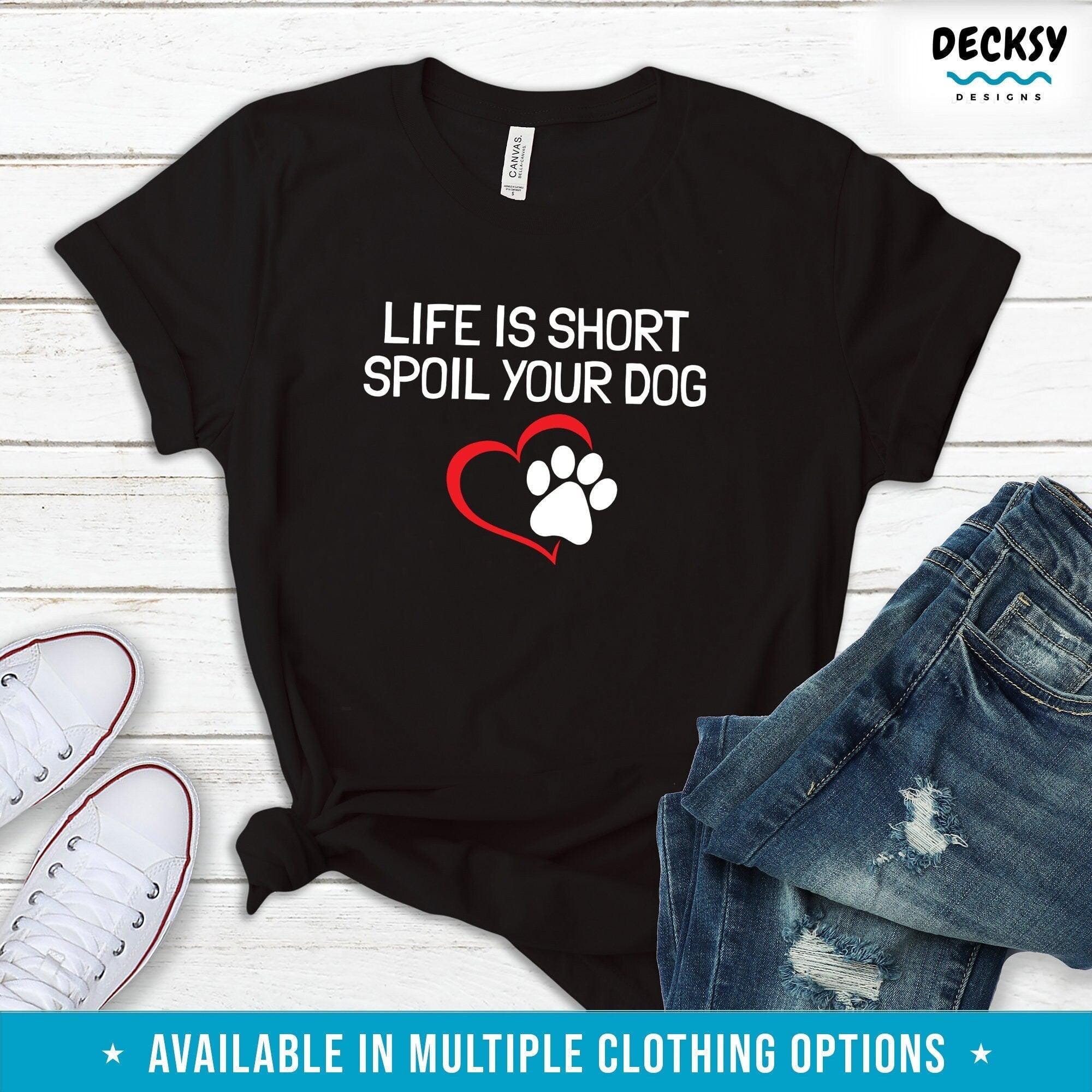 Dog Lover Shirt, Pet Parents Gift-Clothing:Gender-Neutral Adult Clothing:Tops & Tees:T-shirts:Graphic Tees-DecksyDesigns