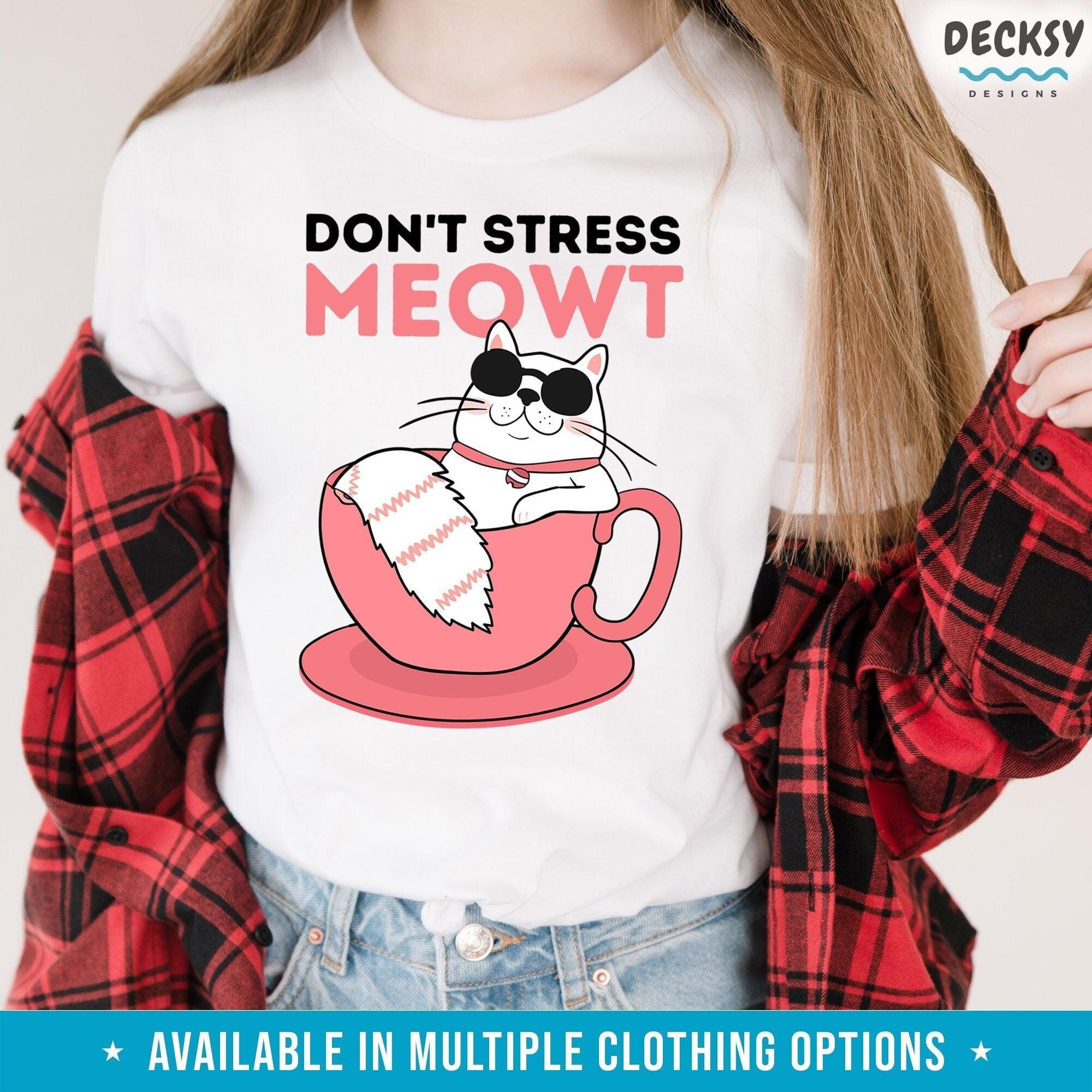 Don't Stress Meowt Shirt, Cat Lover Gift-Clothing:Gender-Neutral Adult Clothing:Tops & Tees:T-shirts:Graphic Tees-DecksyDesigns