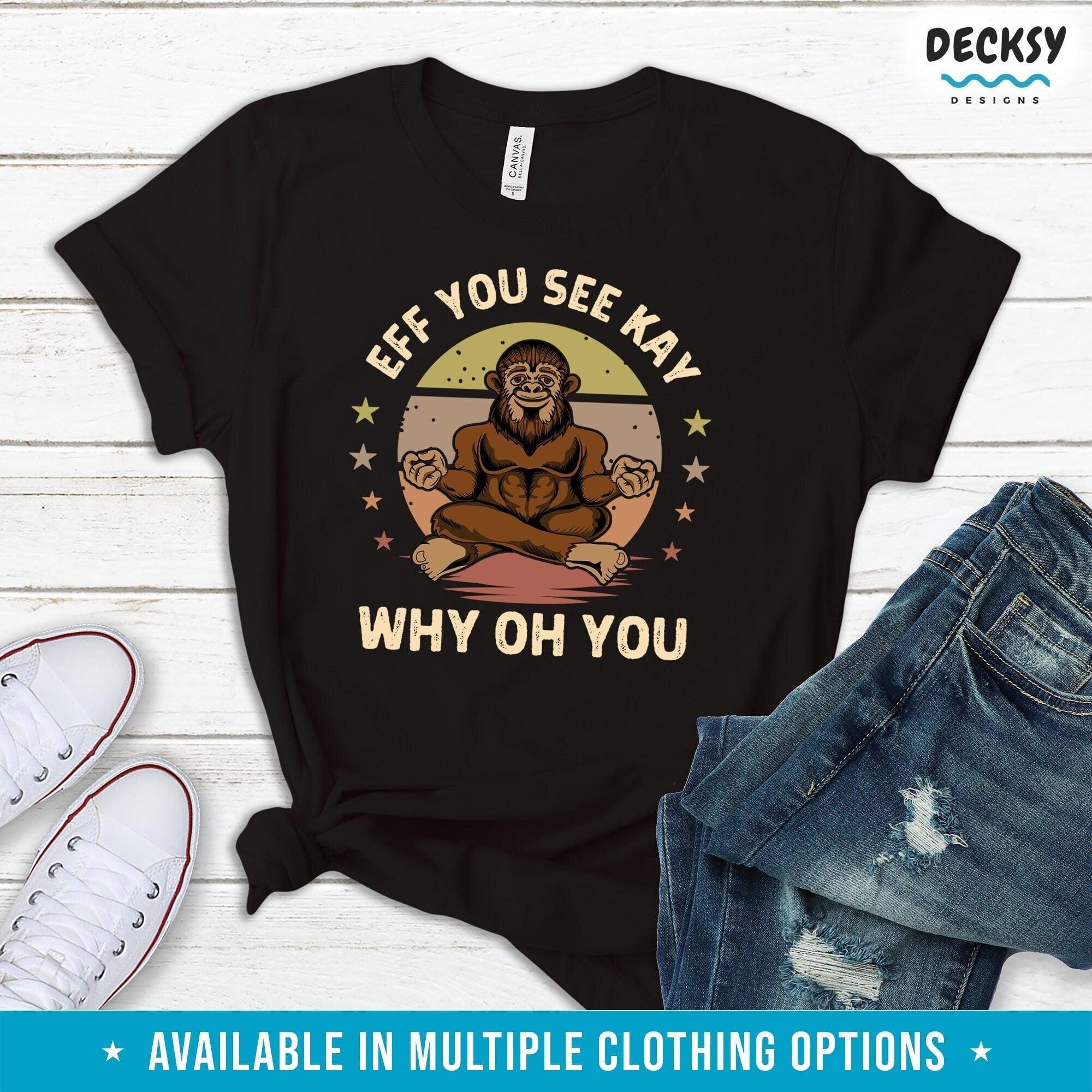 Eff You See Kay Why Oh You Shirt, Funny Bigfoot Gift-Clothing:Gender-Neutral Adult Clothing:Tops & Tees:T-shirts:Graphic Tees-DecksyDesigns