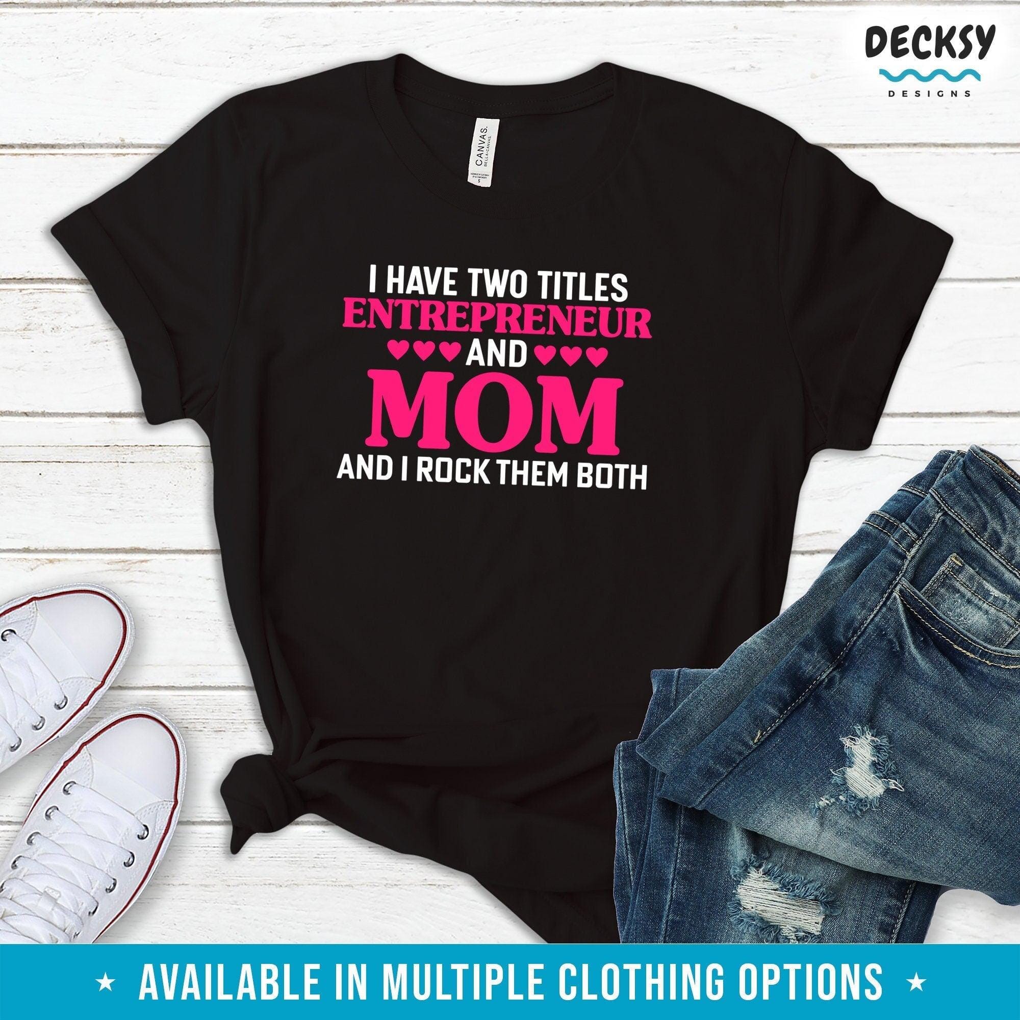 Entrepreneur Mom Shirt, Mother's Day Gift-Clothing:Gender-Neutral Adult Clothing:Tops & Tees:T-shirts:Graphic Tees-DecksyDesigns