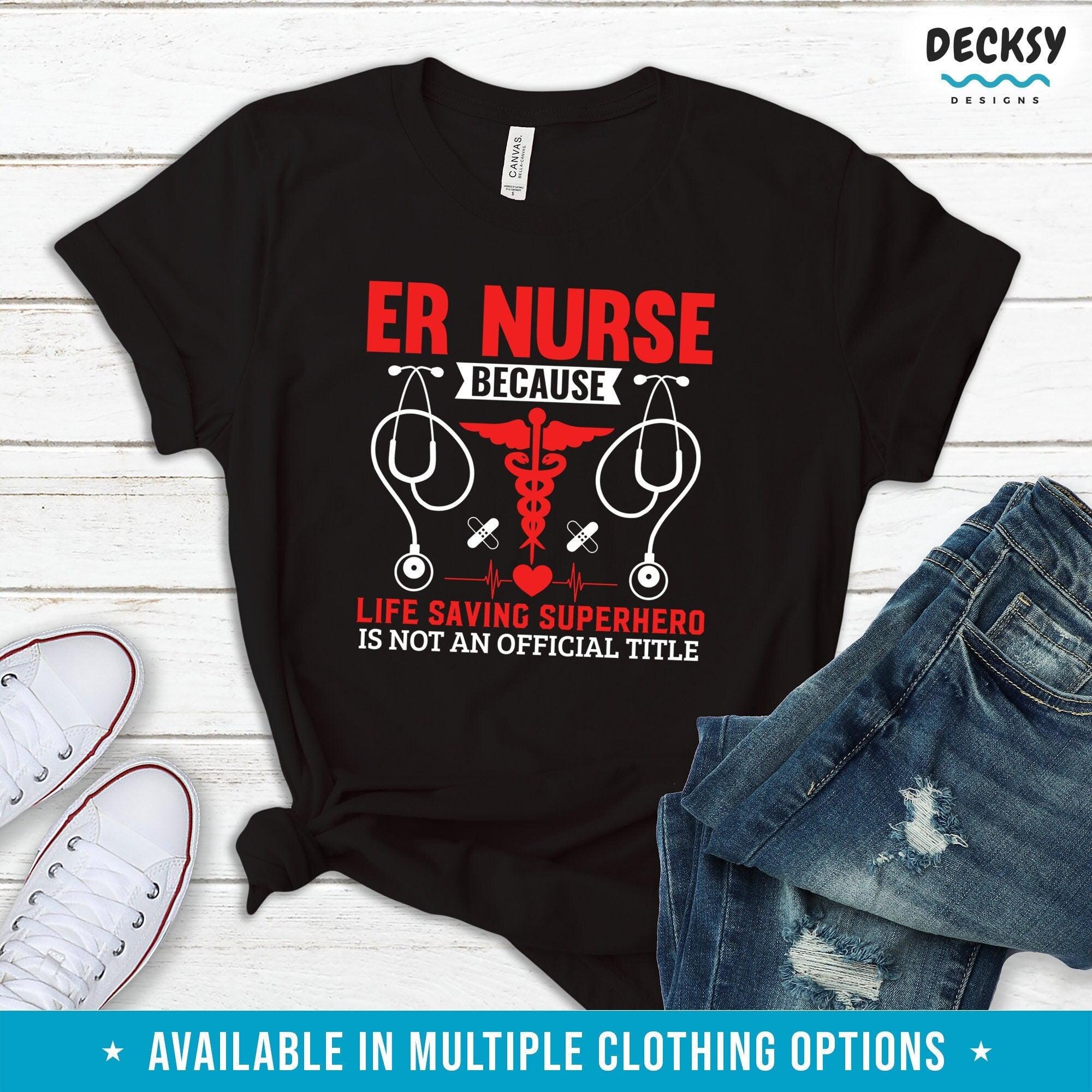 ER Nurse Shirt, Emergency Room Nurse Gift-Clothing:Gender-Neutral Adult Clothing:Tops & Tees:T-shirts:Graphic Tees-DecksyDesigns