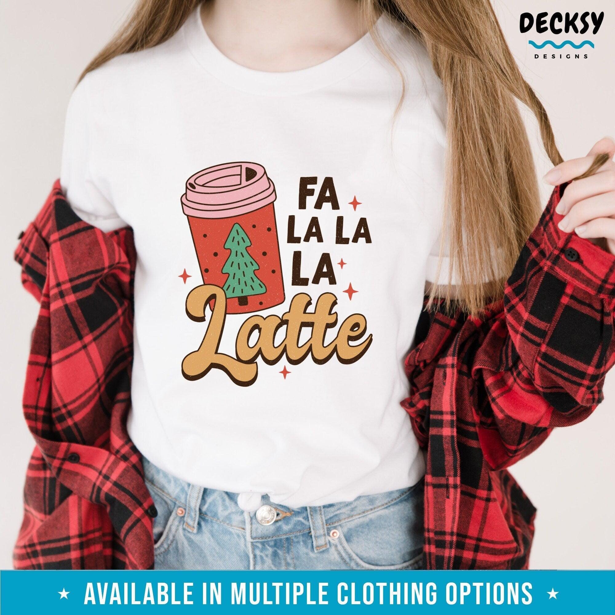 Fa La La Latte Shirt, Coffee Christmas Gift-Clothing:Gender-Neutral Adult Clothing:Tops & Tees:T-shirts:Graphic Tees-DecksyDesigns