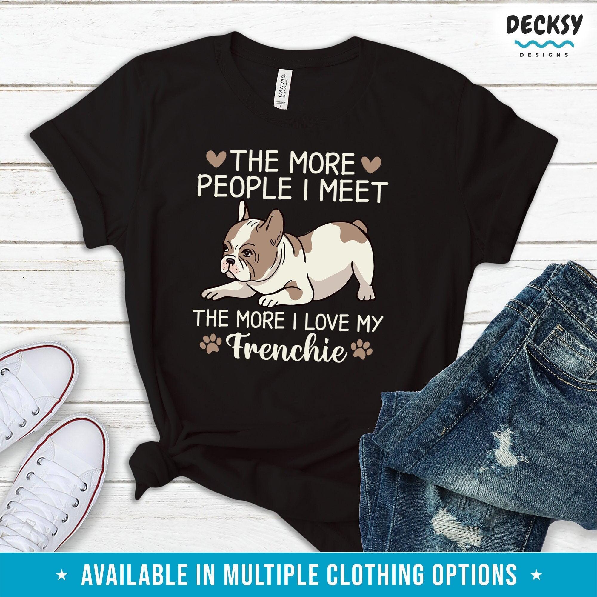 French Bulldog Shirt, Frenchie Mom Gift-Clothing:Gender-Neutral Adult Clothing:Tops & Tees:T-shirts:Graphic Tees-DecksyDesigns