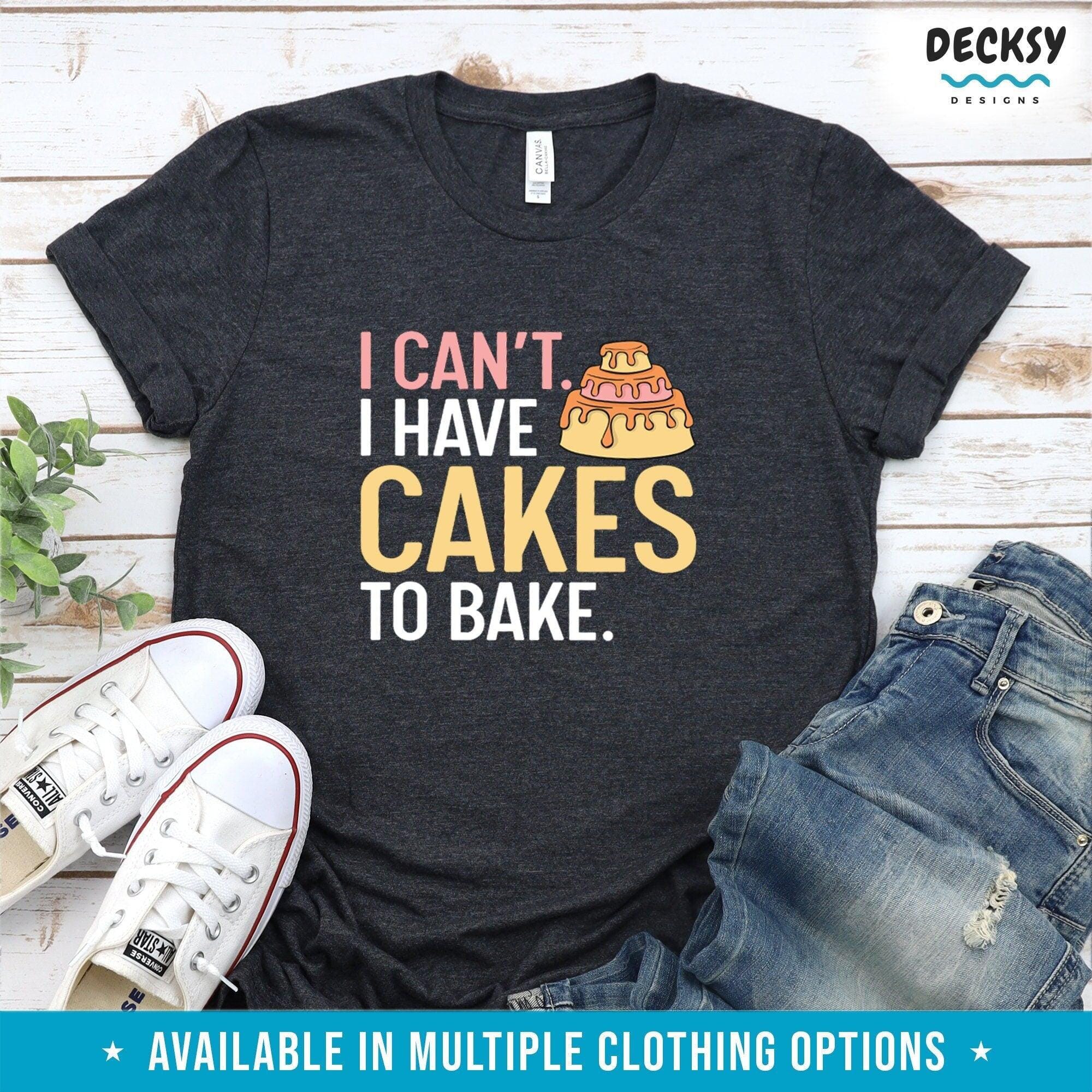 Funny Baking Shirt, Gift for Baker-Clothing:Gender-Neutral Adult Clothing:Tops & Tees:T-shirts:Graphic Tees-DecksyDesigns