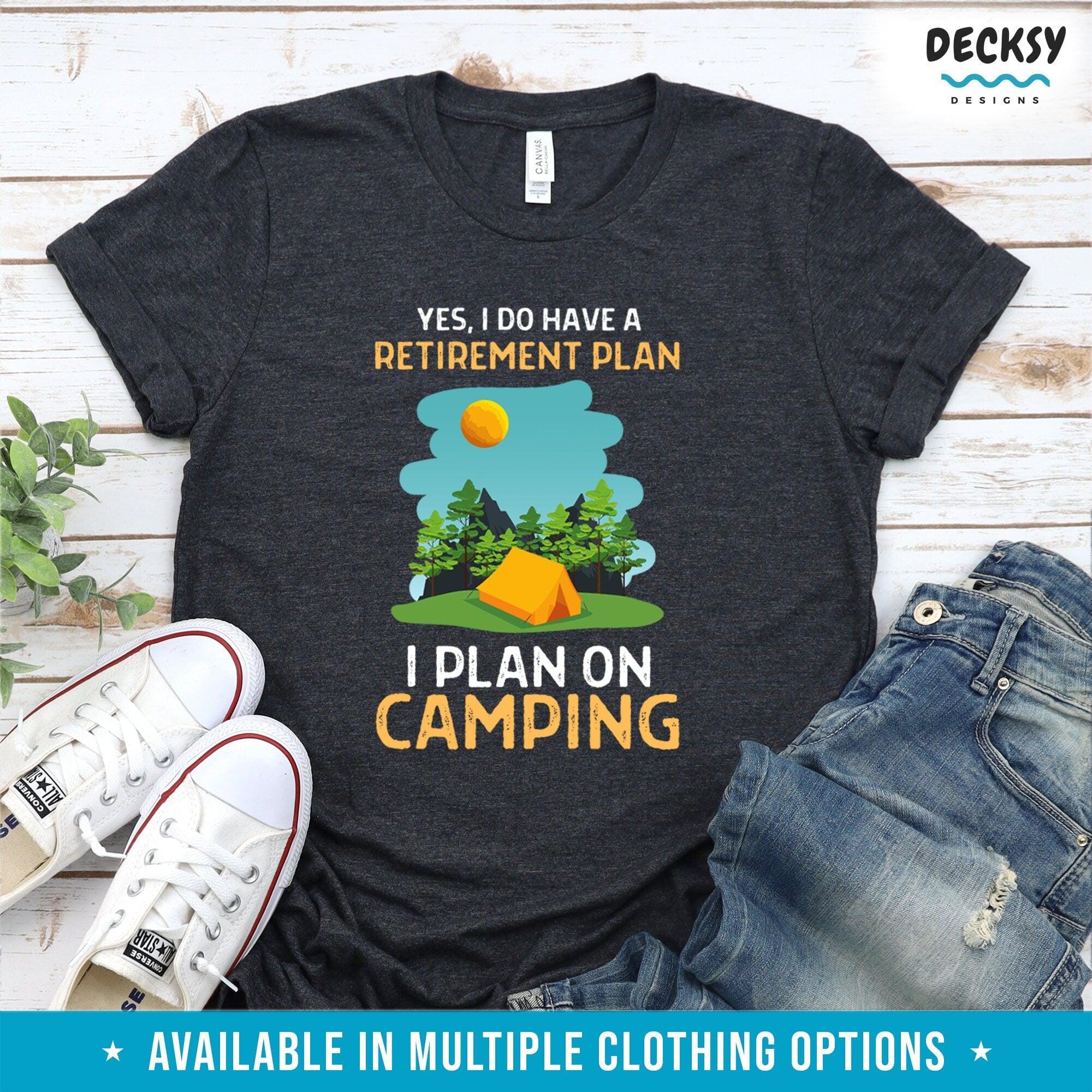 Funny Retirement Shirt For Camper, Camping Gift-Clothing:Gender-Neutral Adult Clothing:Tops & Tees:T-shirts:Graphic Tees-DecksyDesigns