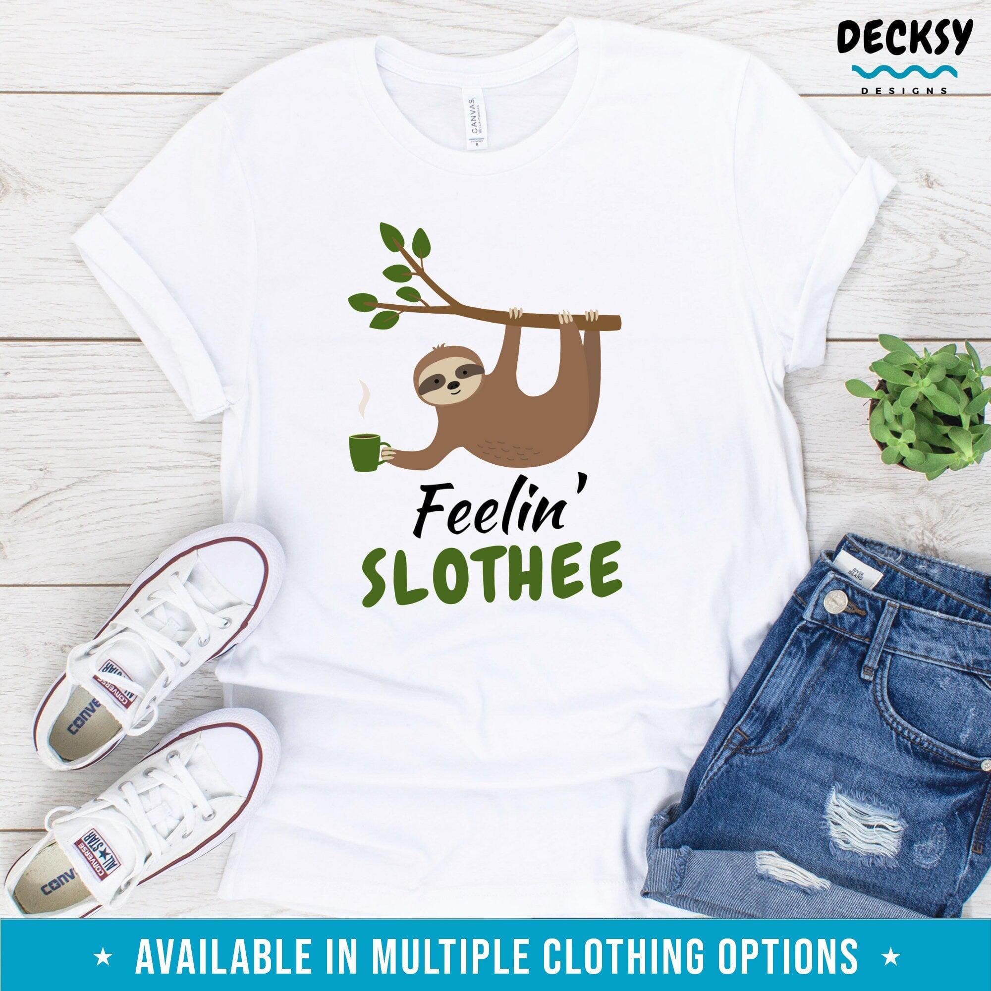 Funny Sloth Shirt, Gift For Sloth Lover-Clothing:Gender-Neutral Adult Clothing:Tops & Tees:T-shirts:Graphic Tees-DecksyDesigns