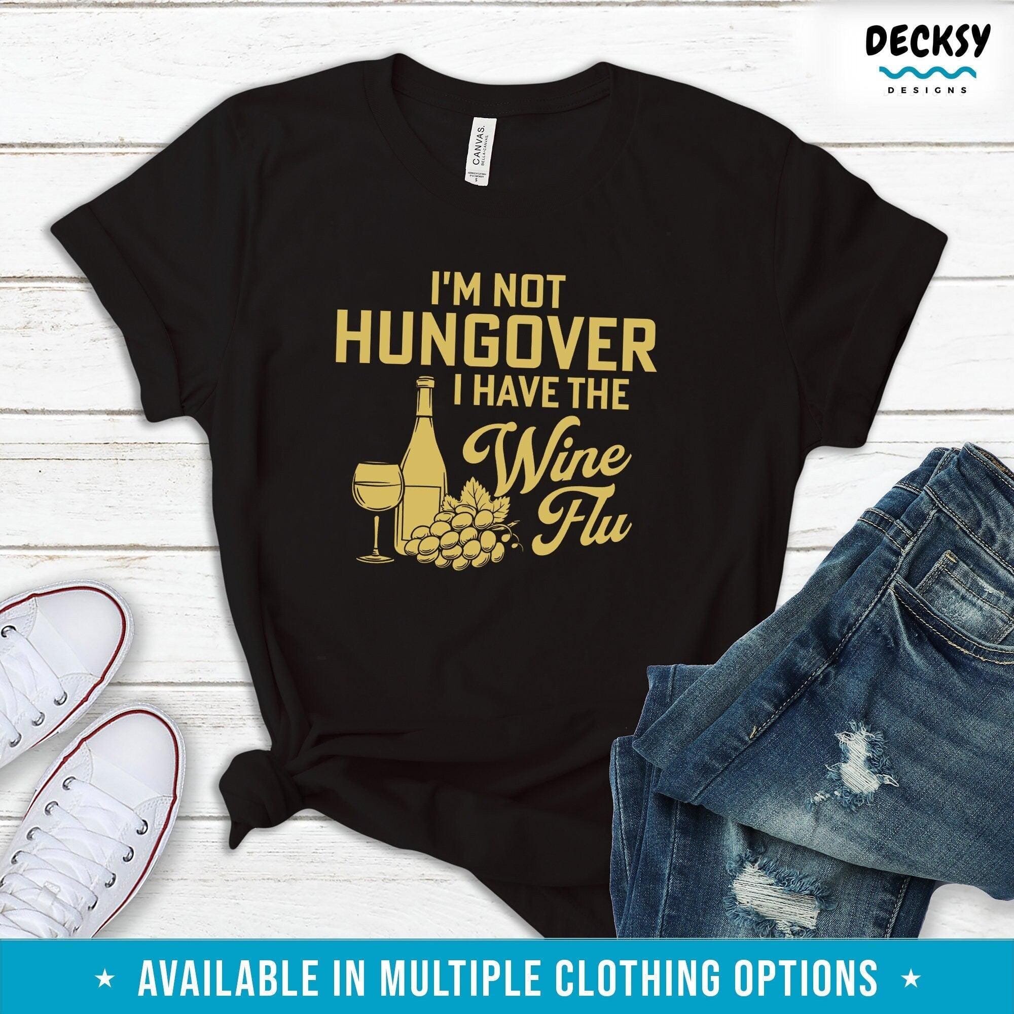 Funny Wine Sweatshirt, Wine Flu Gift-Clothing:Gender-Neutral Adult Clothing:Tops & Tees:T-shirts:Graphic Tees-DecksyDesigns