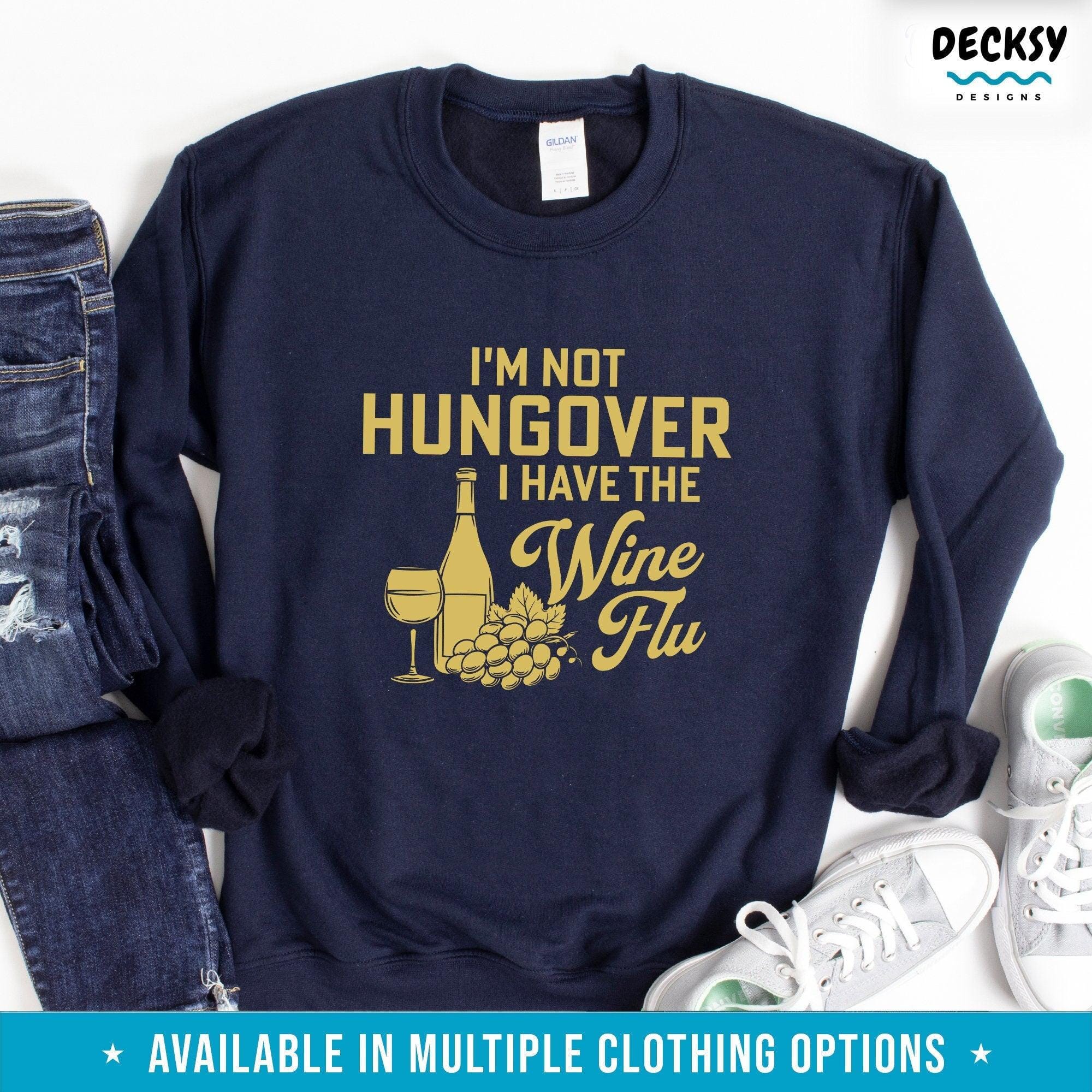 Funny Wine Sweatshirt, Wine Flu Gift-Clothing:Gender-Neutral Adult Clothing:Tops & Tees:T-shirts:Graphic Tees-DecksyDesigns