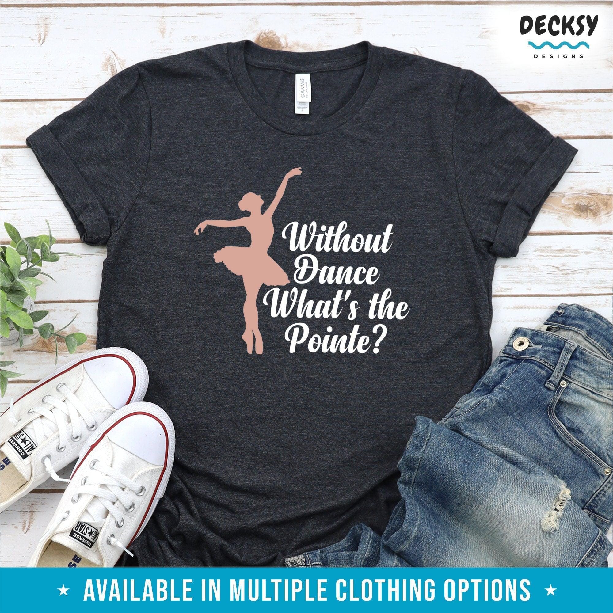 Girls Ballet T Shirt, Dance Teacher Gift-Clothing:Gender-Neutral Adult Clothing:Tops & Tees:T-shirts:Graphic Tees-DecksyDesigns