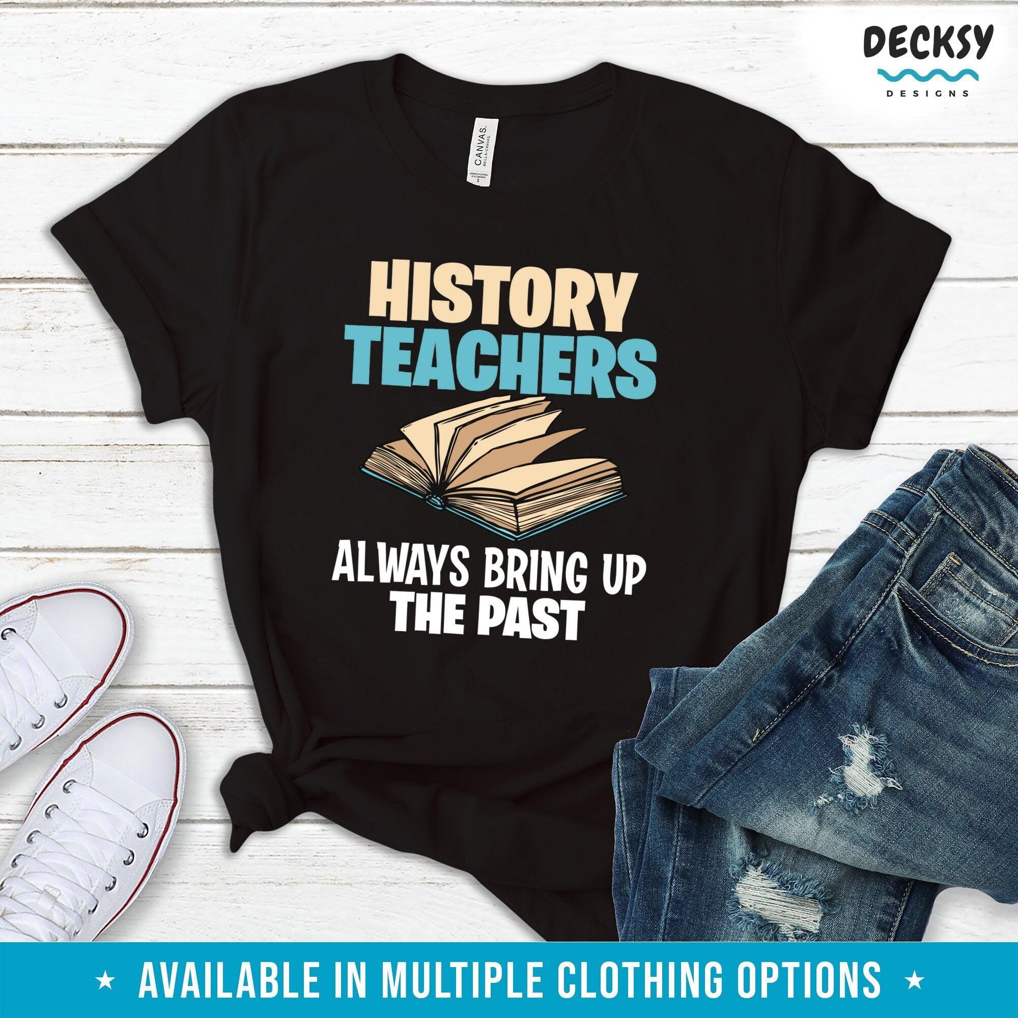 Historian Tshirt, History Teacher Gift-Clothing:Gender-Neutral Adult Clothing:Tops & Tees:T-shirts:Graphic Tees-DecksyDesigns