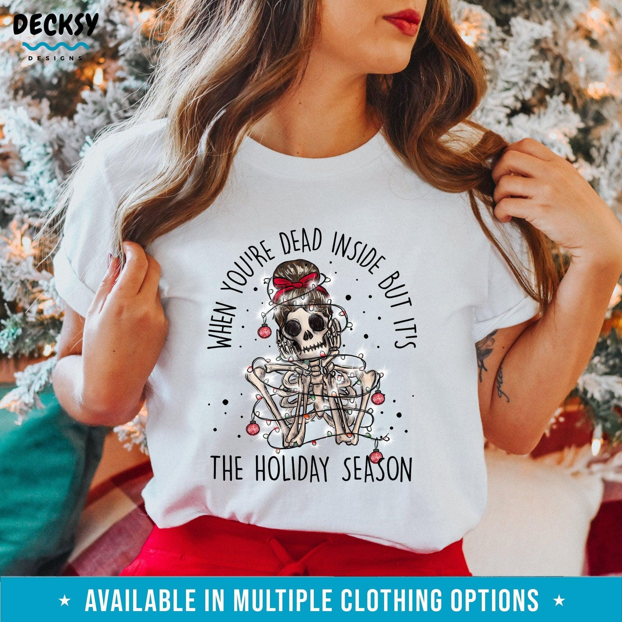 Holiday Skeleton Shirt, Funny Christmas Gift-Clothing:Gender-Neutral Adult Clothing:Tops & Tees:T-shirts:Graphic Tees-DecksyDesigns