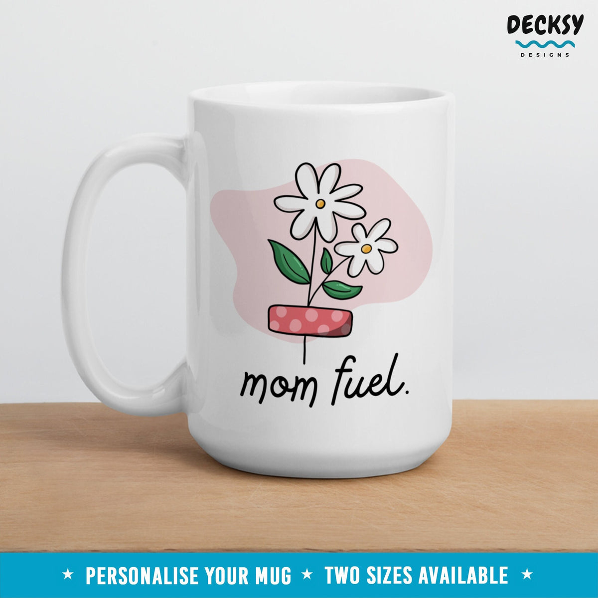 Mom Fuel Mug, Personalised Gift For Mother, Mothers Day Mug, Gift From Daughter, New Mum Gift For Wife, Flower Morning Mug Best Mom Ever Mug Mugs by DecksyDesigns