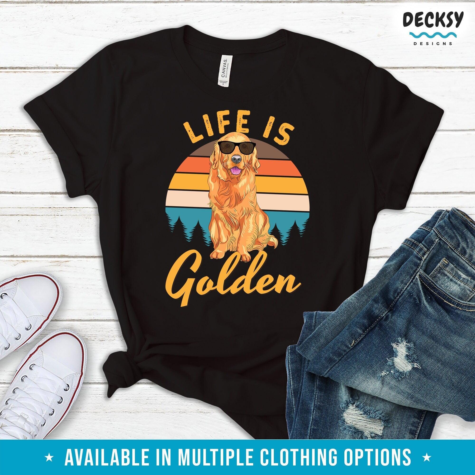 Life Is Golden Retriever Shirt, Gift for Dog Lover-Clothing:Gender-Neutral Adult Clothing:Tops & Tees:T-shirts:Graphic Tees-DecksyDesigns