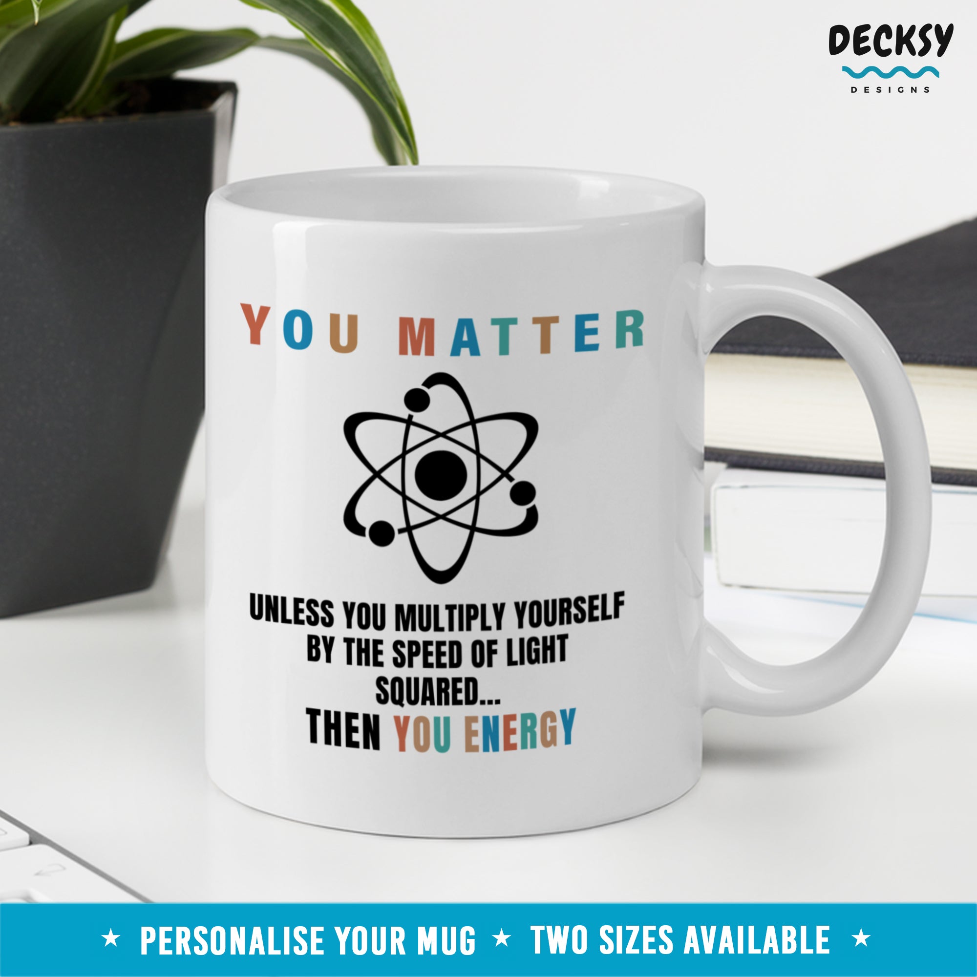 You_Matter_Physics_Coffee_Mug-Custom_Coffee_Mug_Drinkware-DecksyDesigns