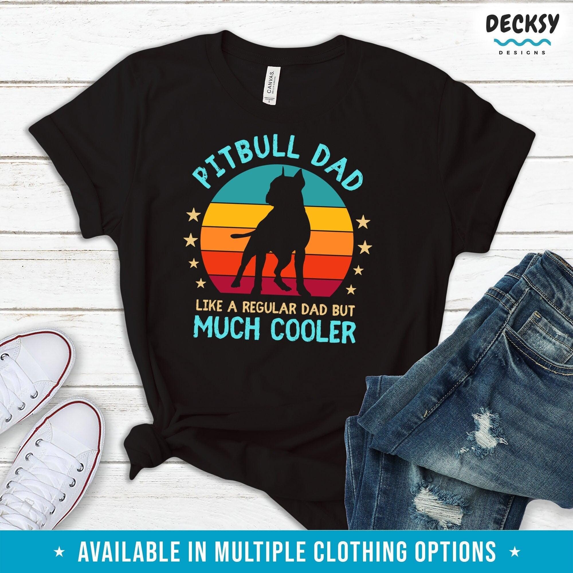 Pitbull Dad Tshirt, Pitbull Lover Gift-Clothing:Gender-Neutral Adult Clothing:Tops & Tees:T-shirts:Graphic Tees-DecksyDesigns