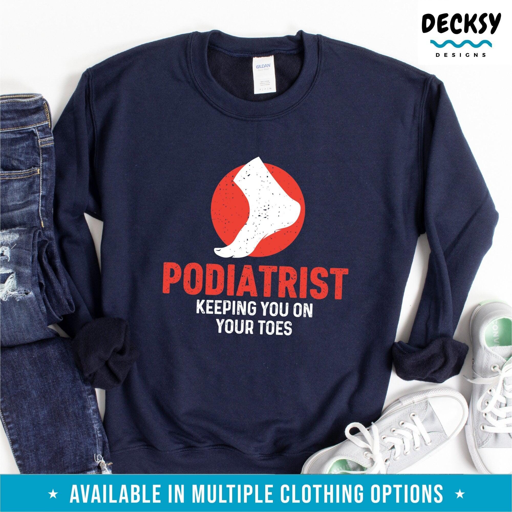 Podiatrist Shirt, Gift For Podiatrist-Clothing:Gender-Neutral Adult Clothing:Tops & Tees:T-shirts:Graphic Tees-DecksyDesigns