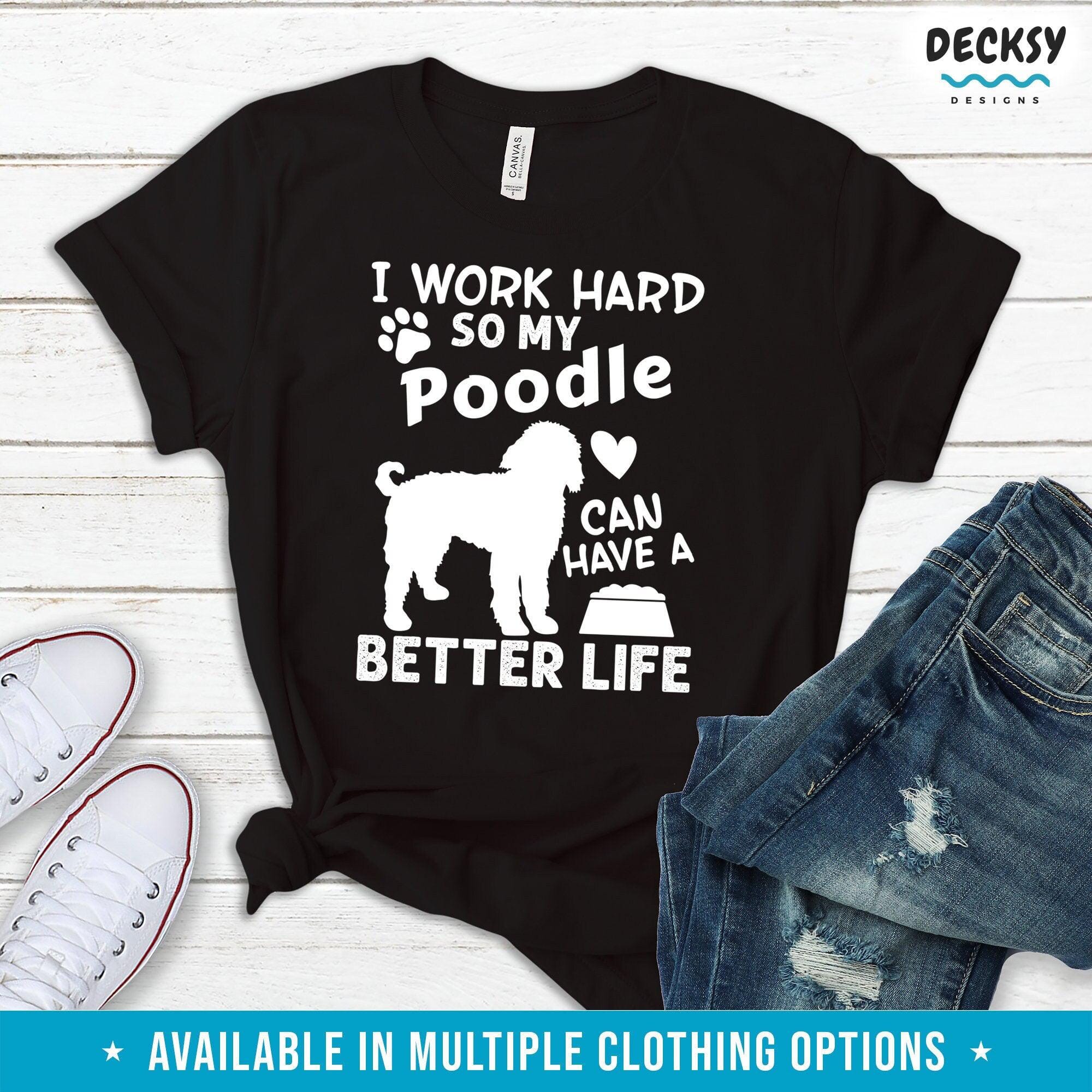 Poodle Owner Shirt, Dog Lover Gift-Clothing:Gender-Neutral Adult Clothing:Tops & Tees:T-shirts:Graphic Tees-DecksyDesigns