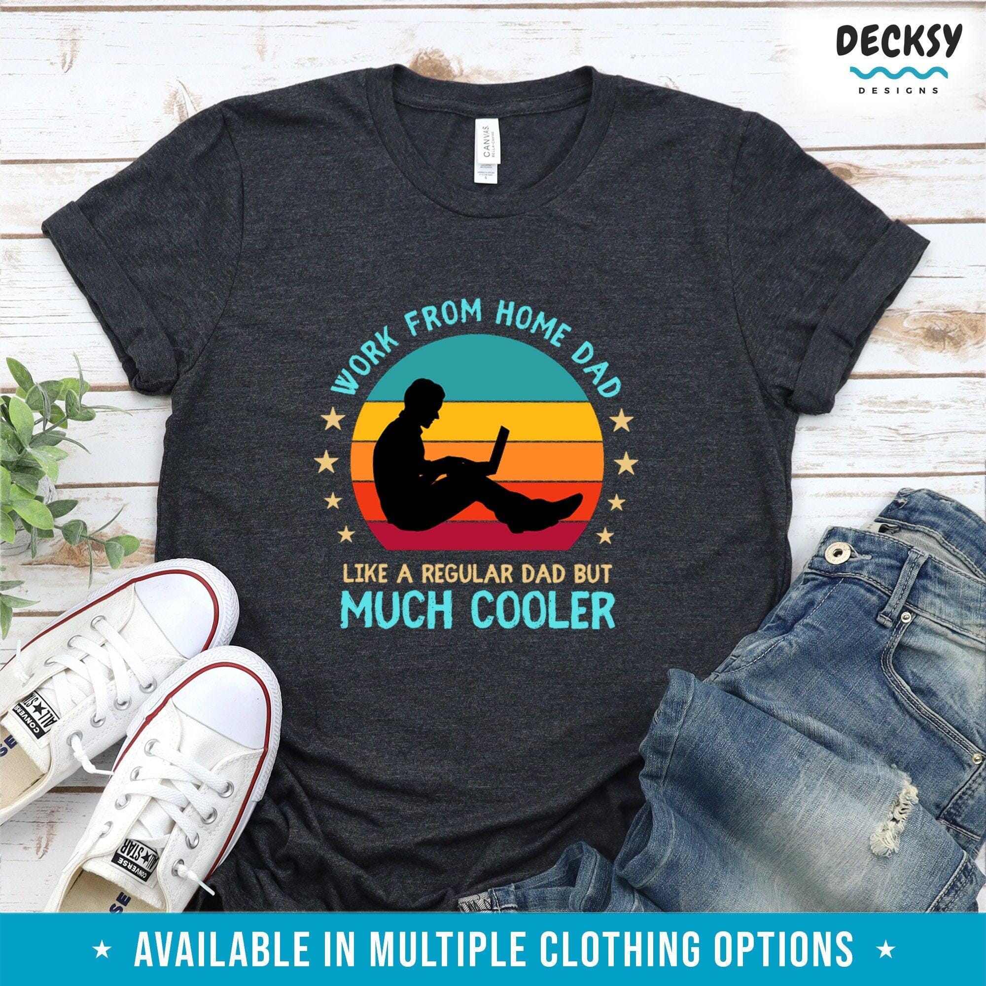 Remote Worker Shirt, Work From Home Dad Gift-Clothing:Gender-Neutral Adult Clothing:Tops & Tees:T-shirts:Graphic Tees-DecksyDesigns