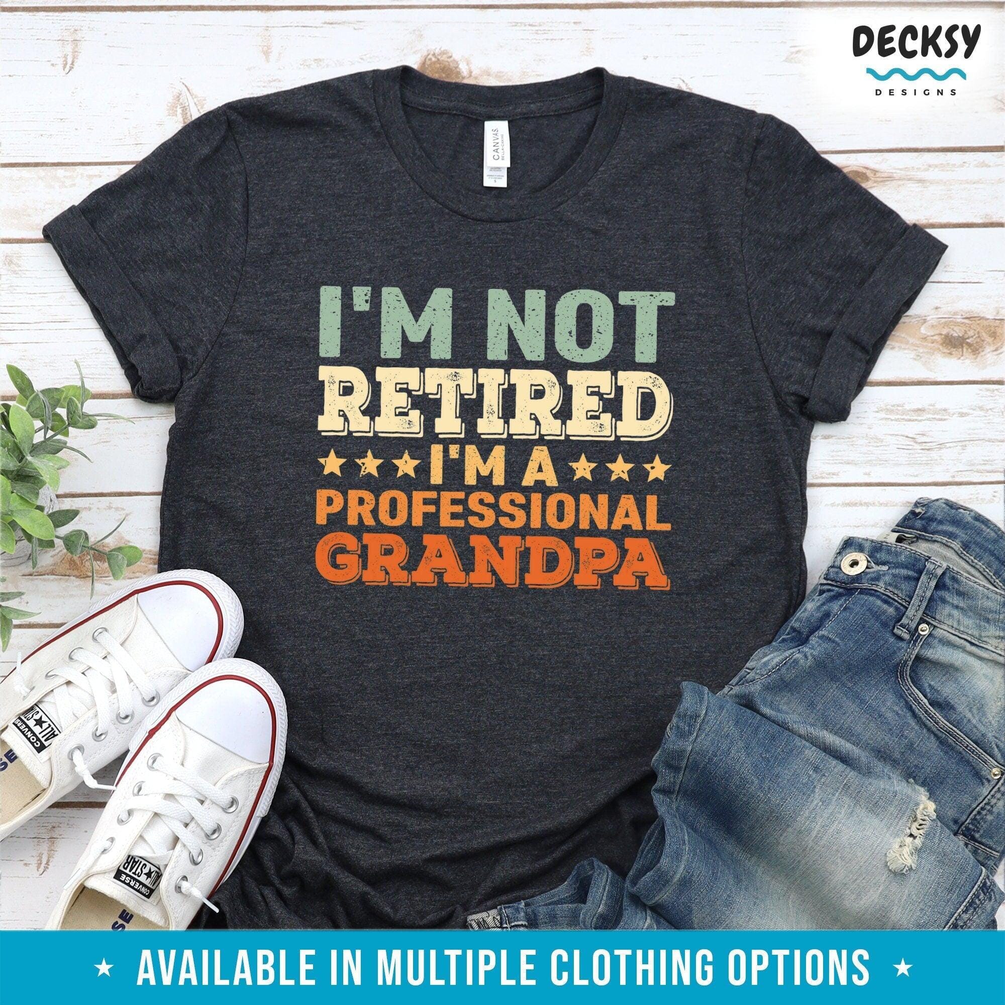 Retired Grandpa T Shirt, Funny Retirement Gift-Clothing:Gender-Neutral Adult Clothing:Tops & Tees:T-shirts:Graphic Tees-DecksyDesigns