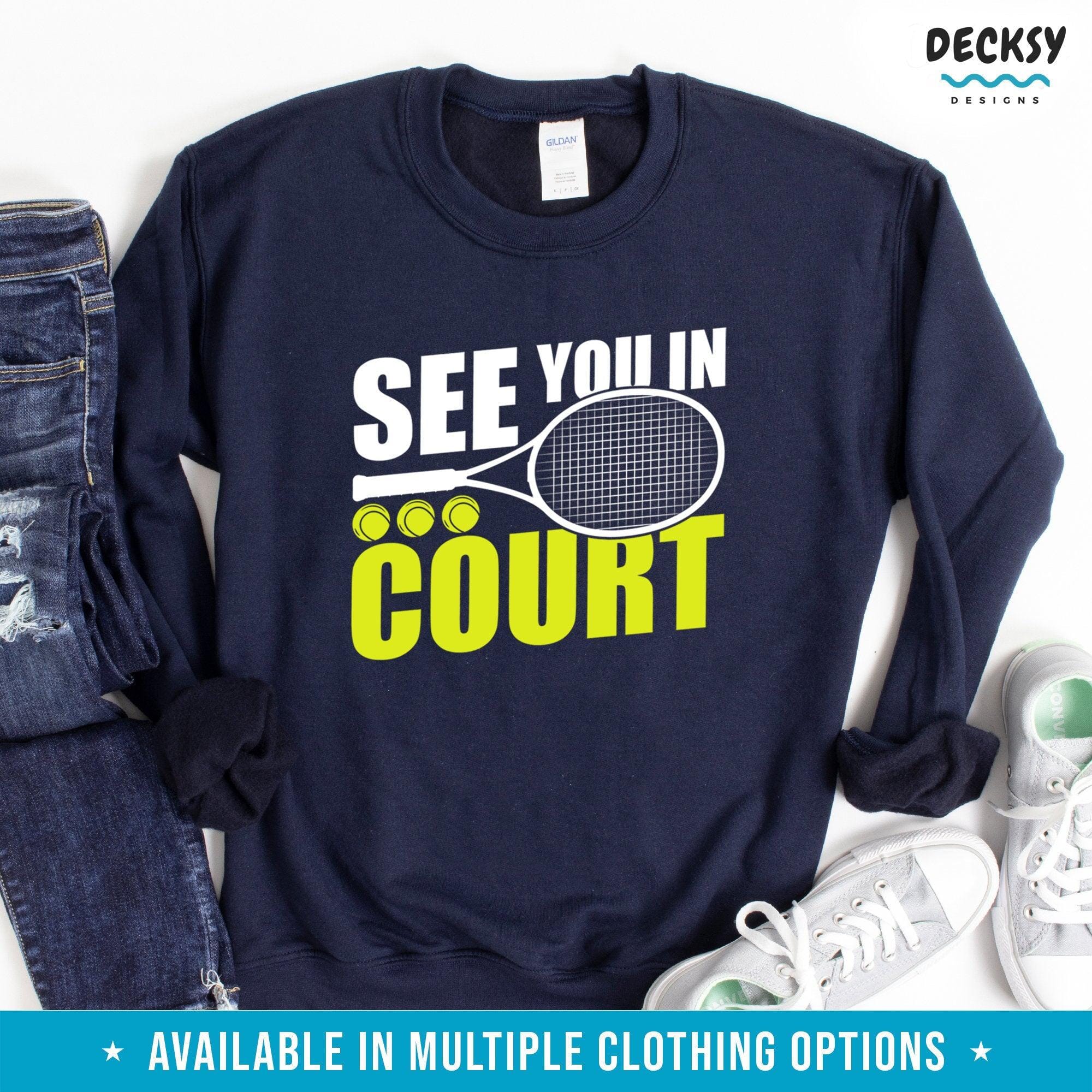 See You in Court Shirt, Tennis Club Gift-Clothing:Gender-Neutral Adult Clothing:Tops & Tees:T-shirts:Graphic Tees-DecksyDesigns