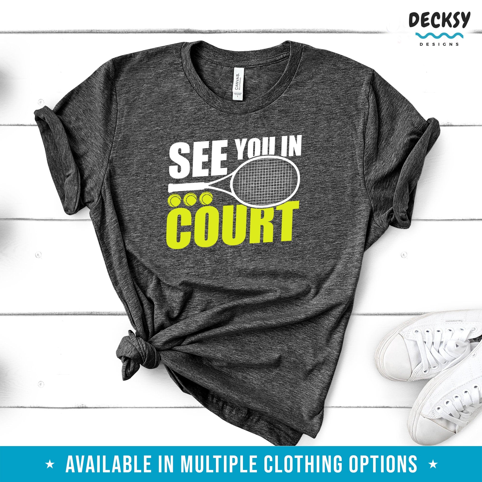 See You in Court Shirt, Tennis Club Gift-Clothing:Gender-Neutral Adult Clothing:Tops & Tees:T-shirts:Graphic Tees-DecksyDesigns