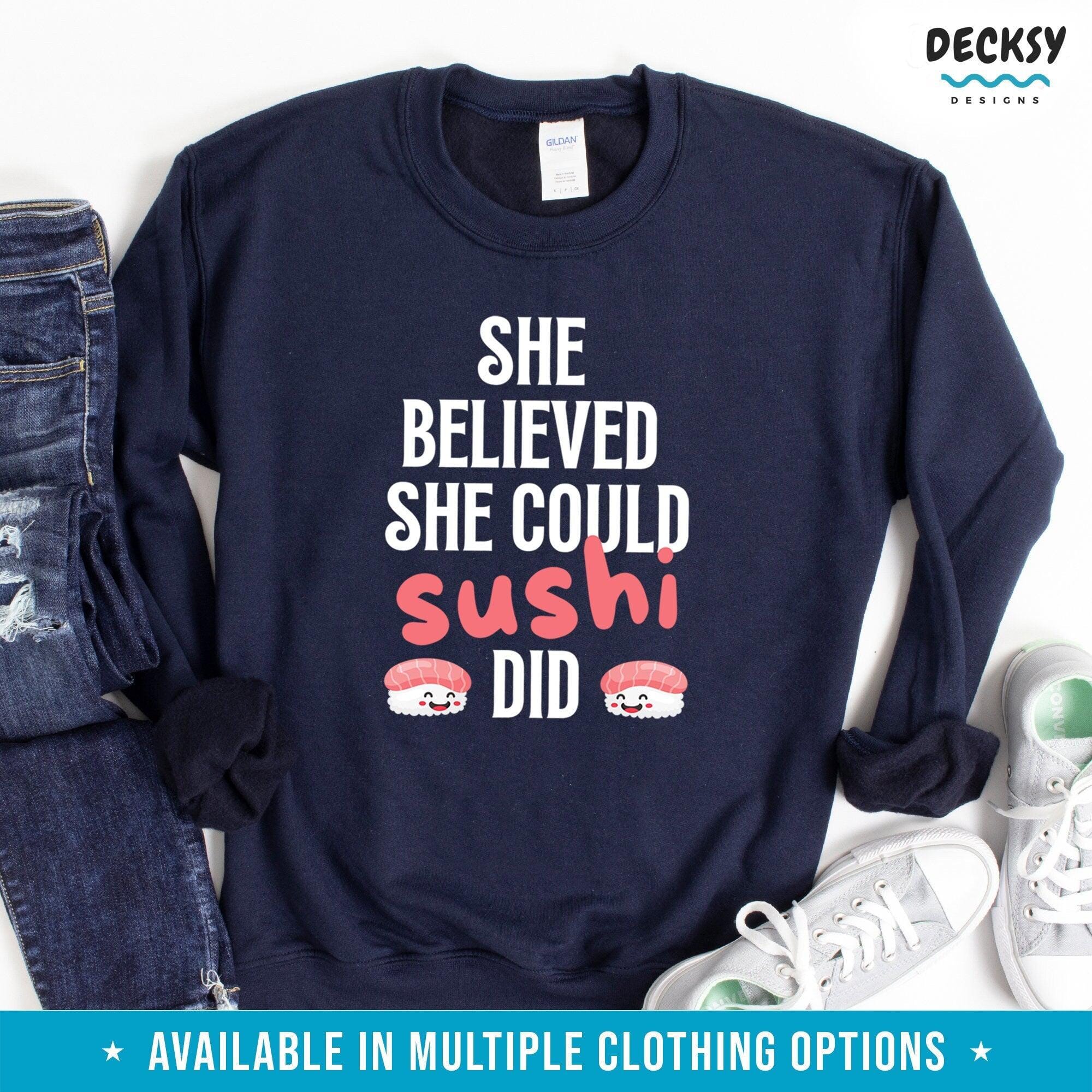 Sushi Shirt, Inspirational Gift For Women-Clothing:Gender-Neutral Adult Clothing:Tops & Tees:T-shirts:Graphic Tees-DecksyDesigns