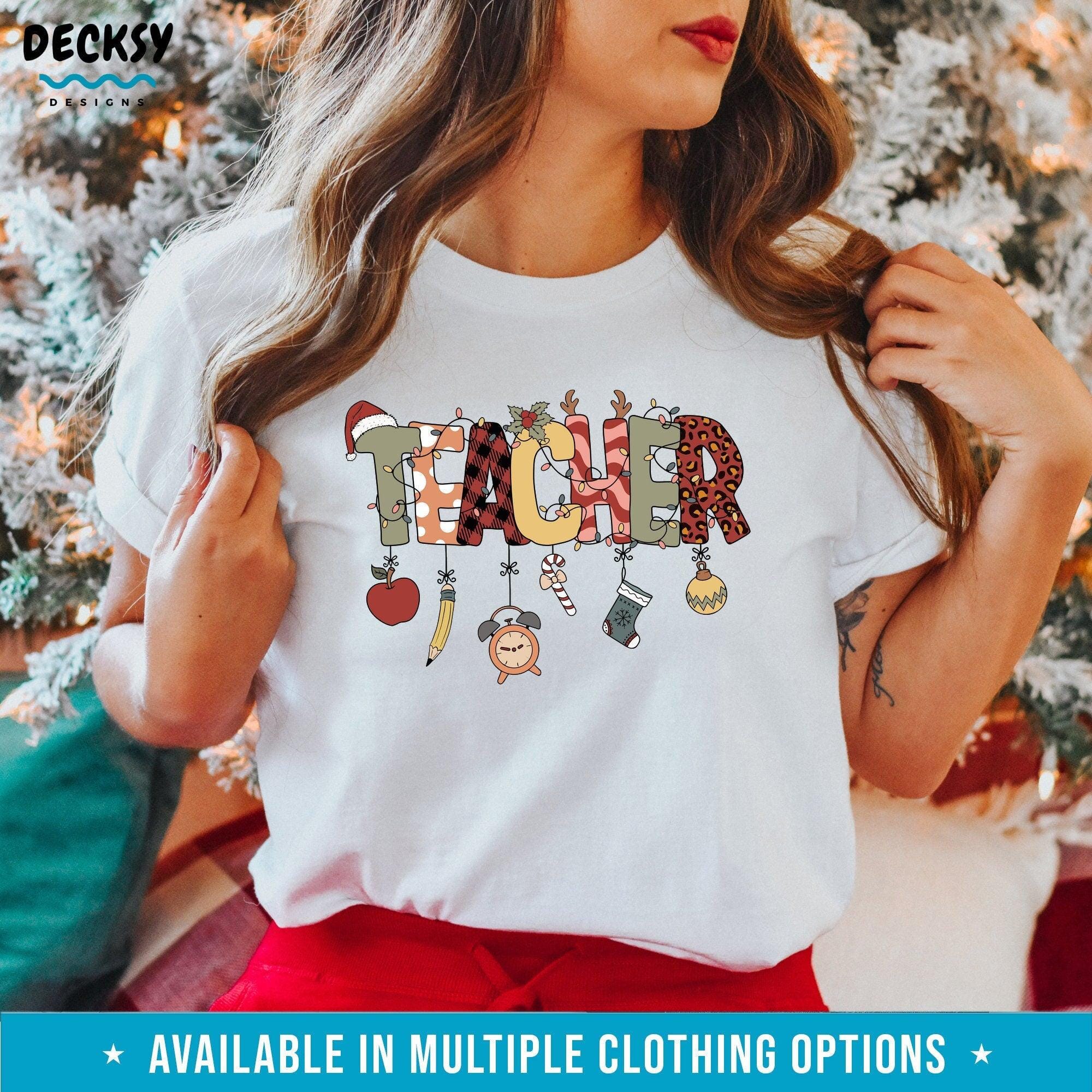 Teacher Christmas Shirt, Christmas Teacher Gift-Clothing:Gender-Neutral Adult Clothing:Tops & Tees:T-shirts:Graphic Tees-DecksyDesigns